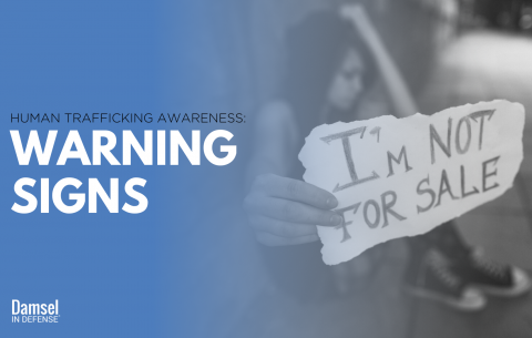 Warning Signs of Human Trafficking - Damsel In Defense Blog